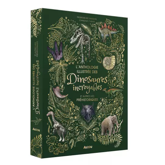 The Illustrated Anthology of Incredible Dinosaurs and Other Prehistoric Life