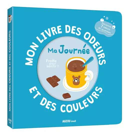 Mon livre des odeurs et des couleurs "Ma journée" Auzou - Maison Continuum